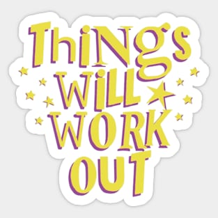 Things will work out Sticker